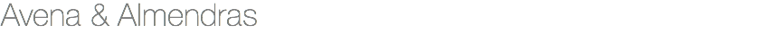 Avena & Almendras