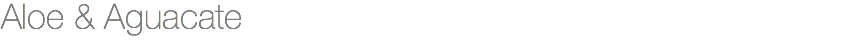 Aloe & Aguacate