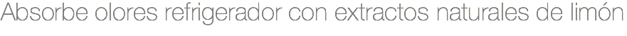 Absorbe olores refrigerador con extractos naturales de limón