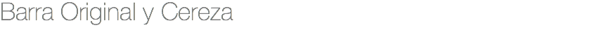 Barra Original y Cereza