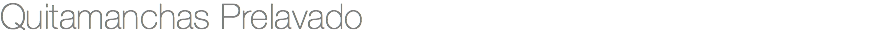 Quitamanchas Prelavado