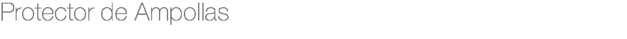 Protector de Ampollas